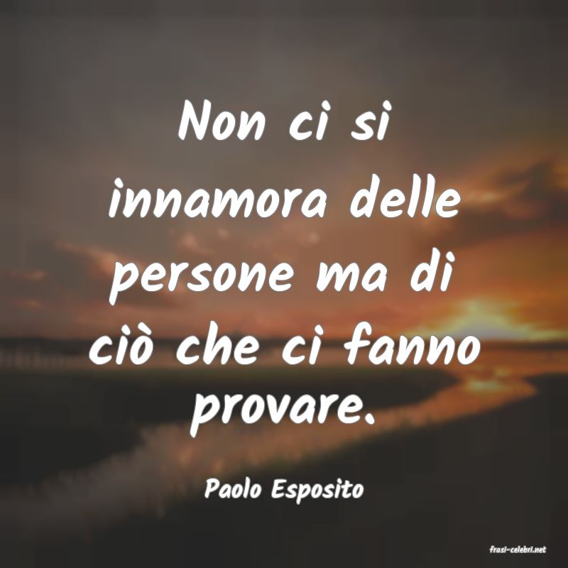 frasi di  Paolo Esposito
