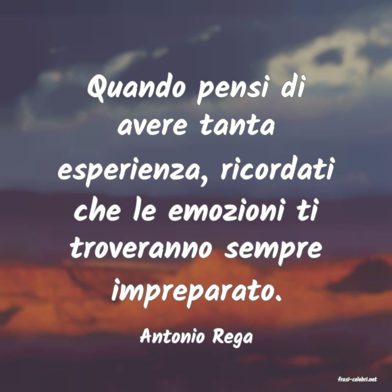 frasi di  Antonio Rega
