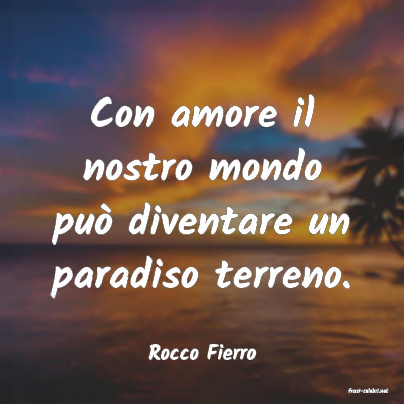 frasi di  Rocco Fierro
