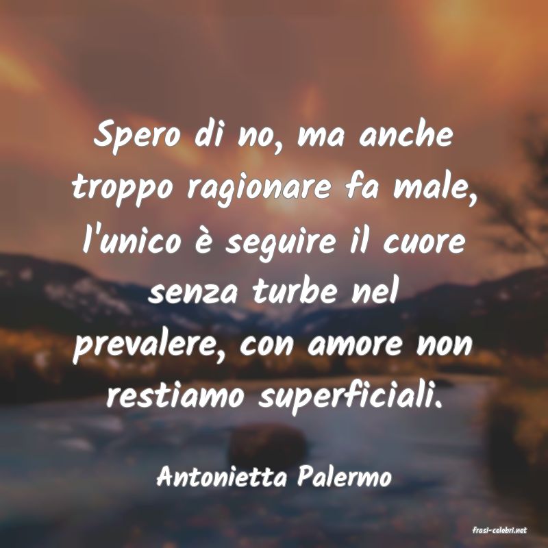 frasi di  Antonietta Palermo
