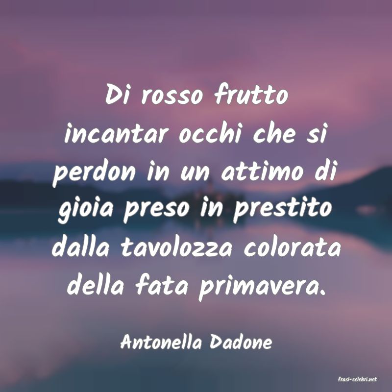 frasi di  Antonella Dadone
