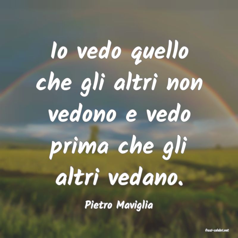 frasi di  Pietro Maviglia
