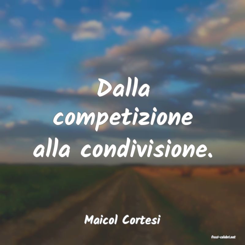 frasi di Maicol Cortesi