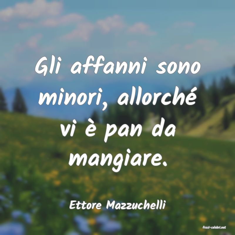 frasi di  Ettore Mazzuchelli
