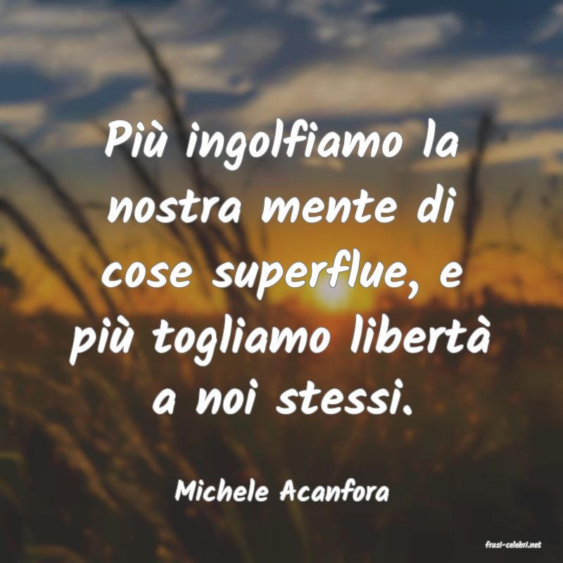 frasi di  Michele Acanfora
