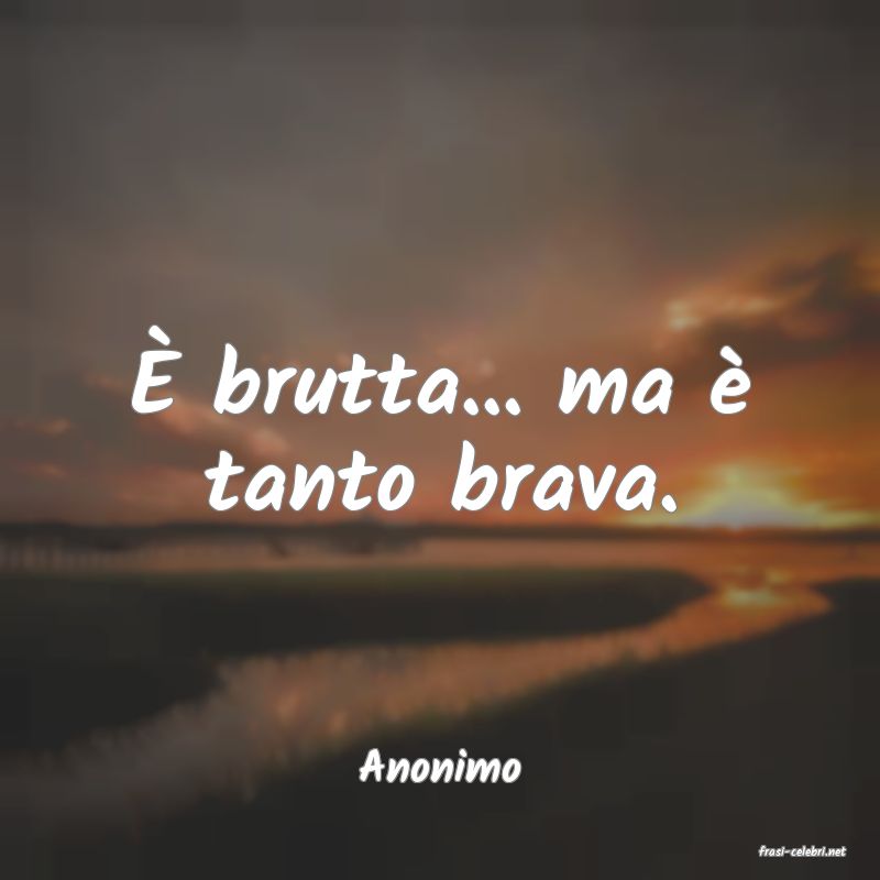 frasi di  Anonimo
