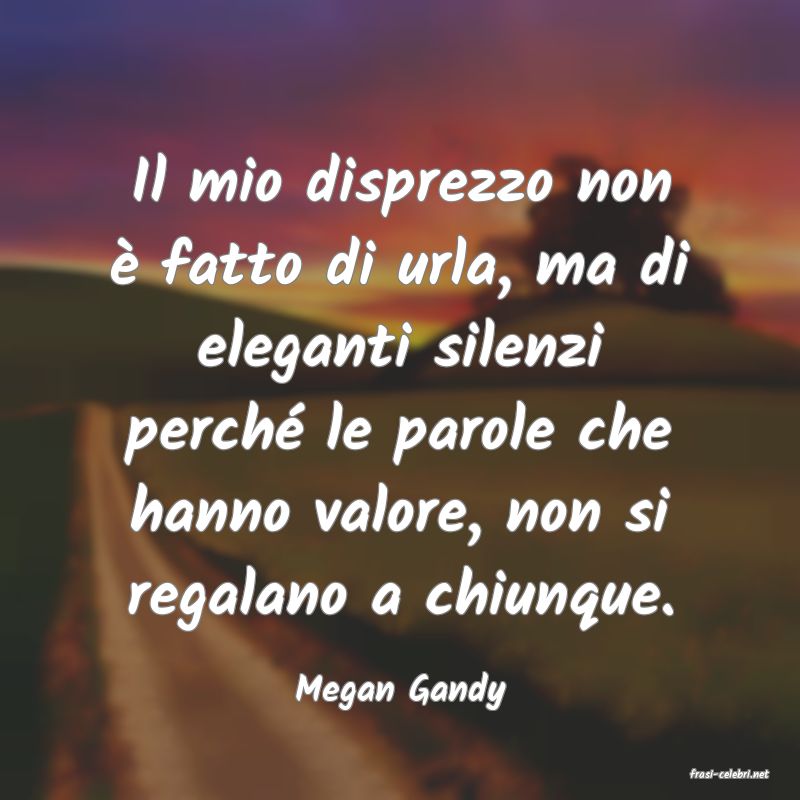 frasi di  Megan Gandy
