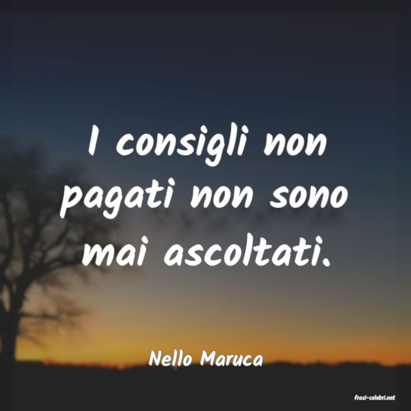 frasi di  Nello Maruca
