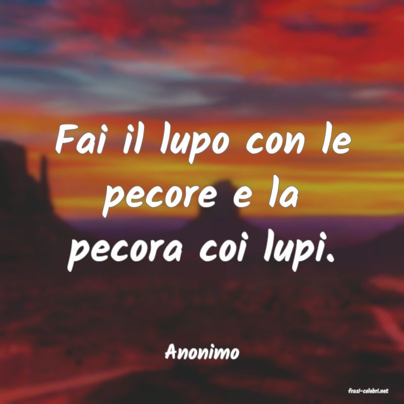 frasi di  Anonimo
