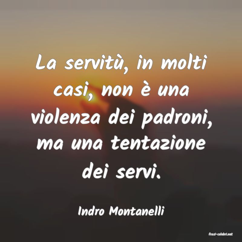 frasi di  Indro Montanelli

