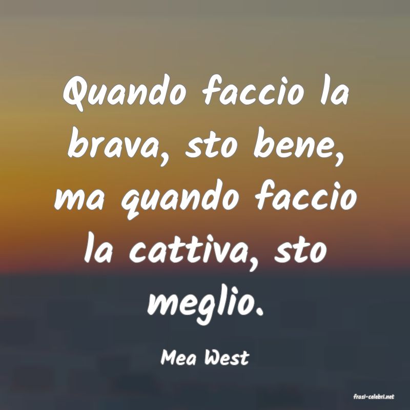 frasi di  Mea West

