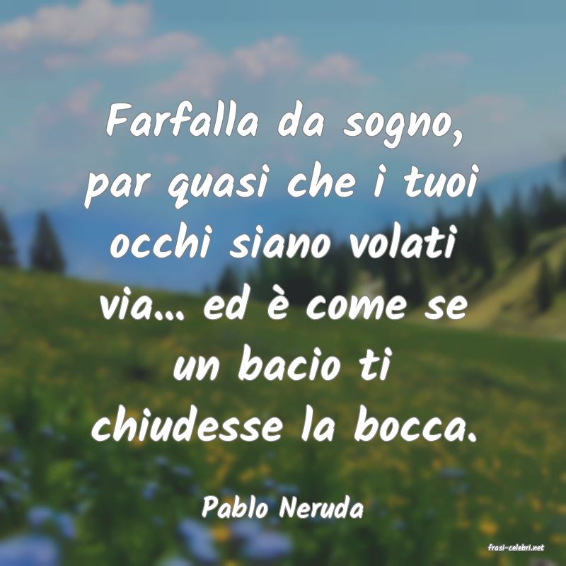frasi di Pablo Neruda