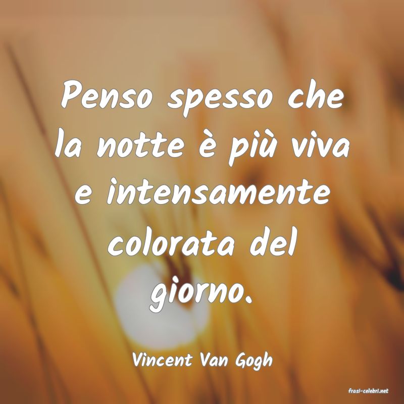 frasi di  Vincent Van Gogh