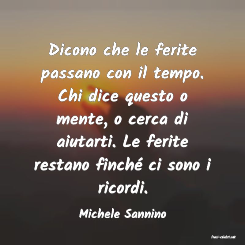 frasi di  Michele Sannino
