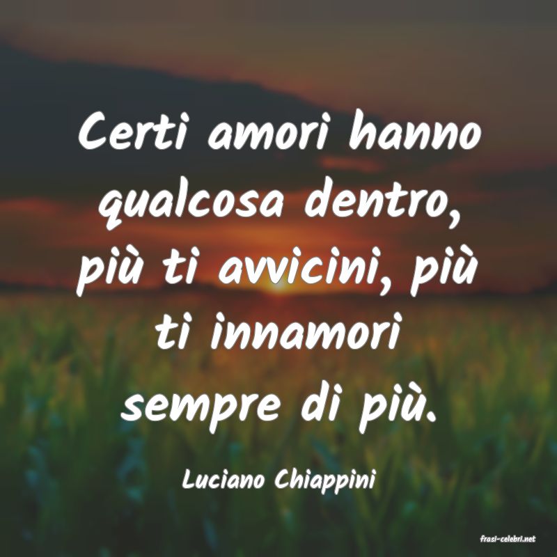 frasi di  Luciano Chiappini

