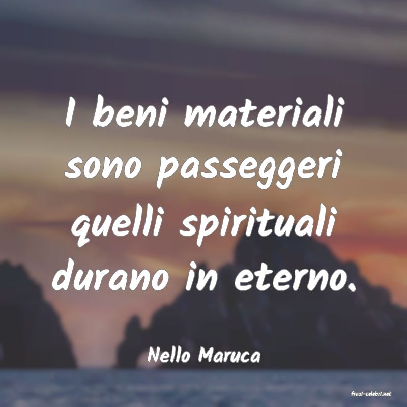 frasi di  Nello Maruca
