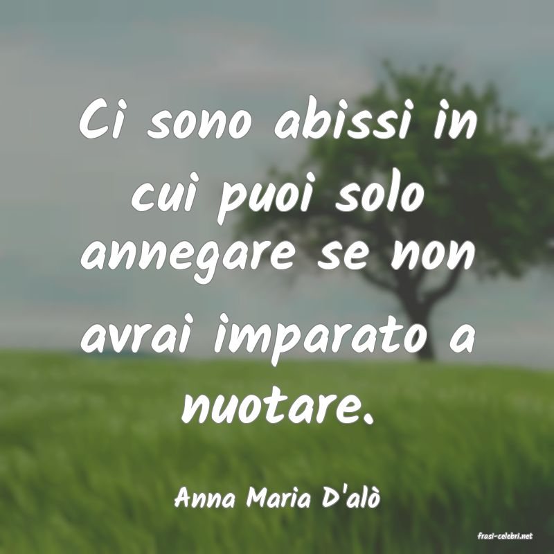 frasi di Anna Maria D'al
