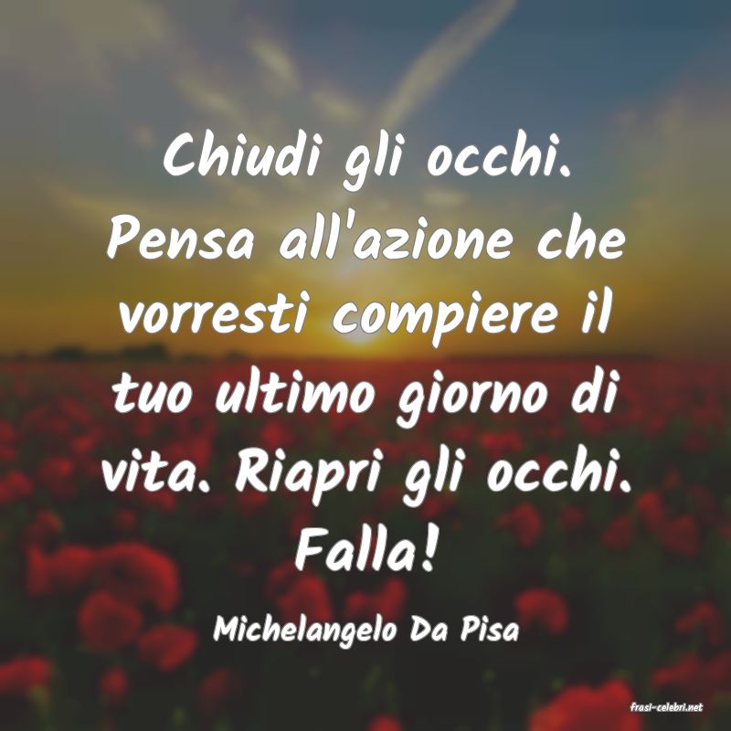frasi di  Michelangelo Da Pisa
