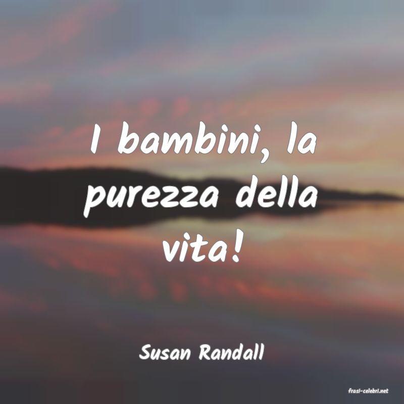 frasi di  Susan Randall
