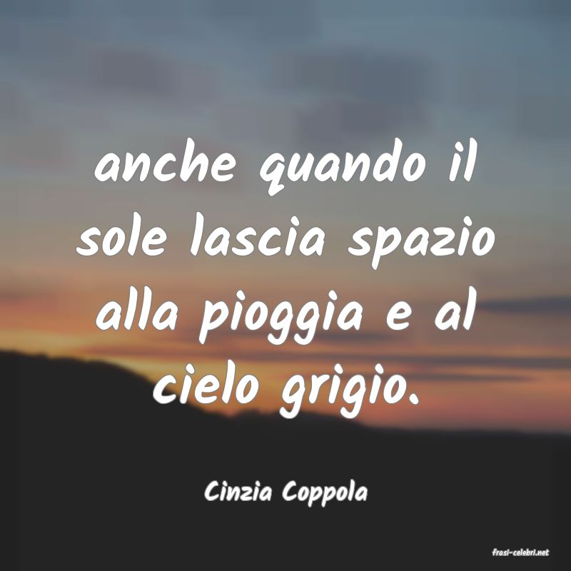 frasi di  Cinzia Coppola
