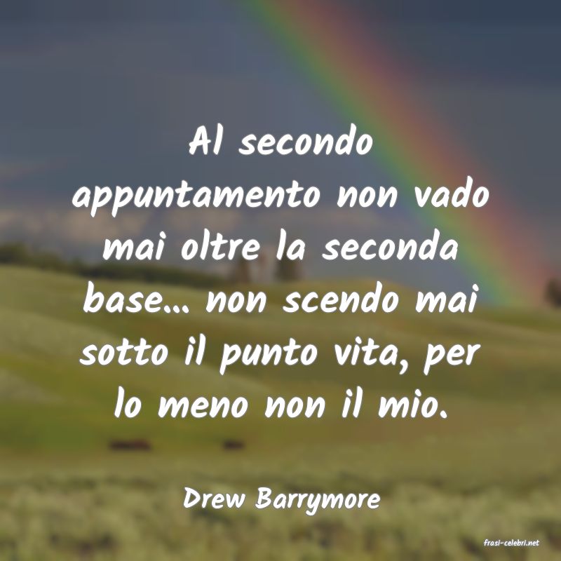 frasi di Drew Barrymore