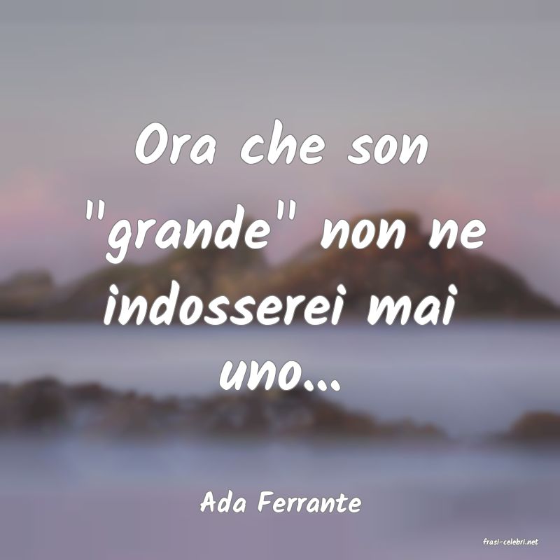 frasi di Ada Ferrante