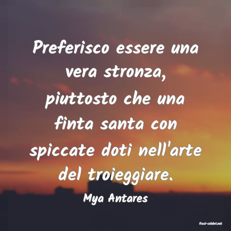 frasi di  Mya Antares
