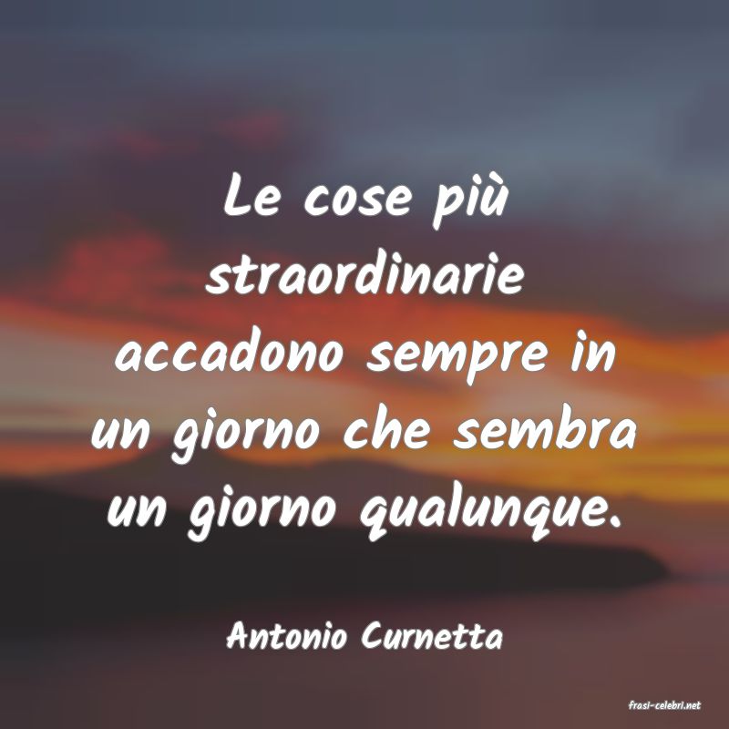 frasi di  Antonio Curnetta
