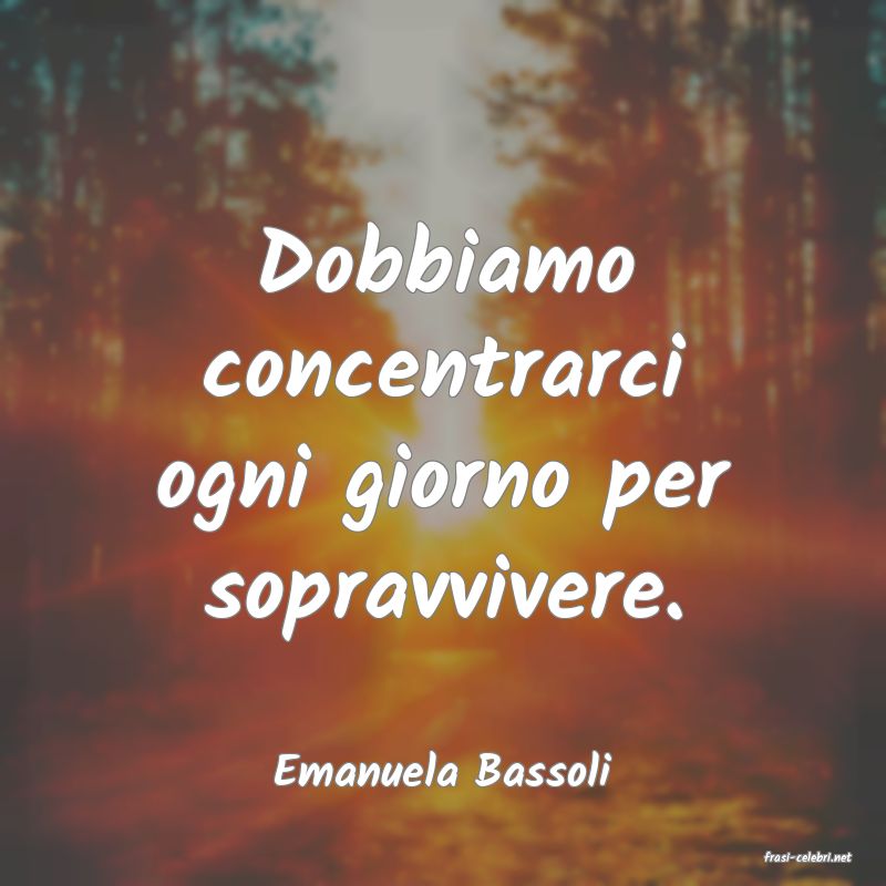 frasi di  Emanuela Bassoli
