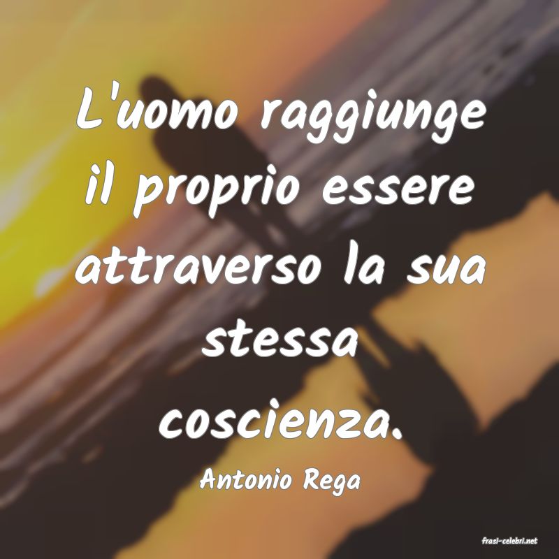 frasi di  Antonio Rega
