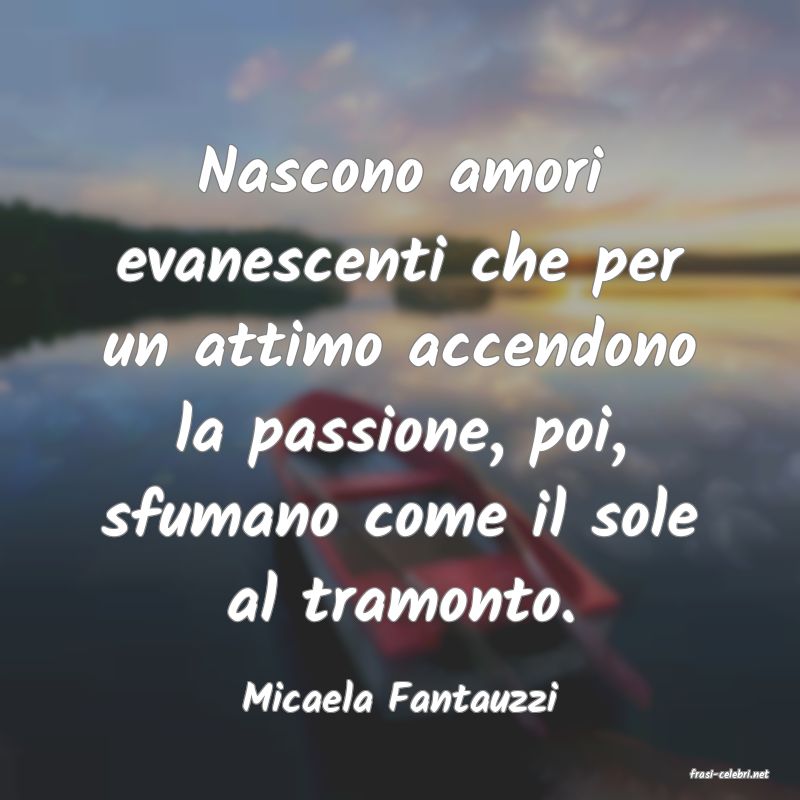 frasi di  Micaela Fantauzzi
