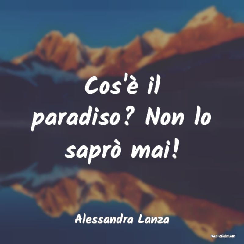 frasi di Alessandra Lanza
