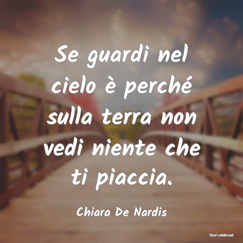 frasi di  Chiara De Nardis
