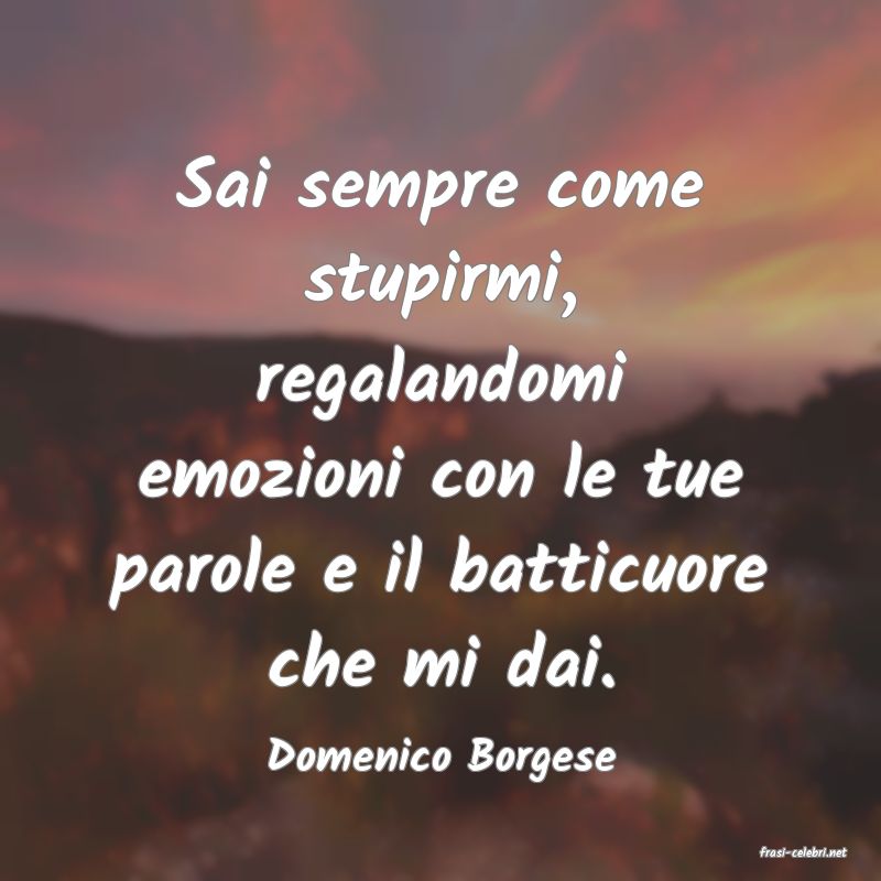 frasi di  Domenico Borgese
