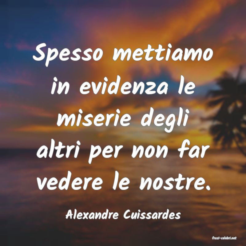frasi di  Alexandre Cuissardes
