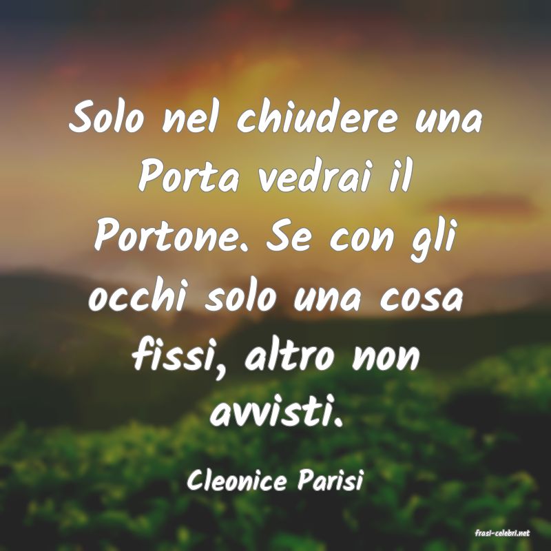 frasi di  Cleonice Parisi
