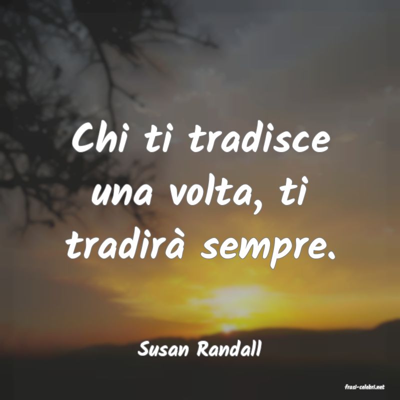 frasi di  Susan Randall
