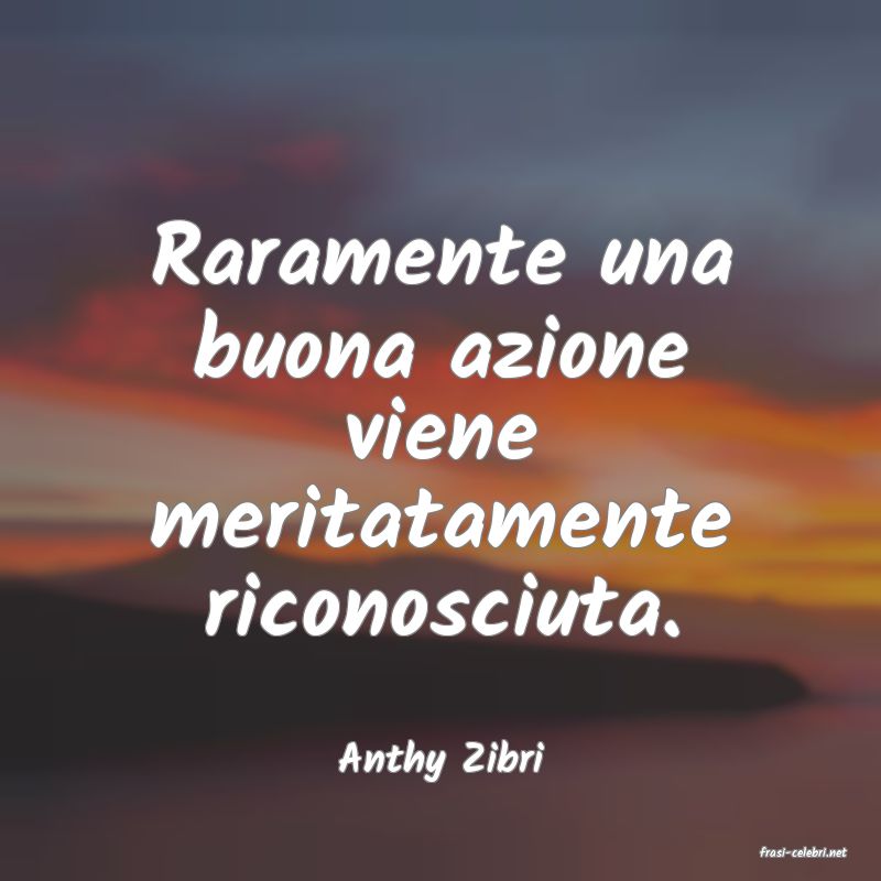frasi di  Anthy Zibri
