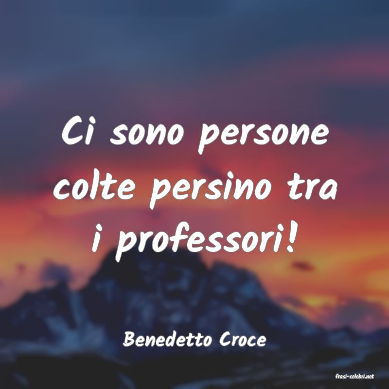 frasi di  Benedetto Croce
