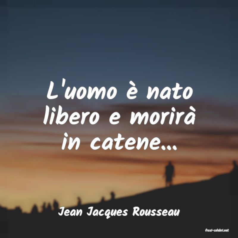 frasi di Jean Jacques Rousseau