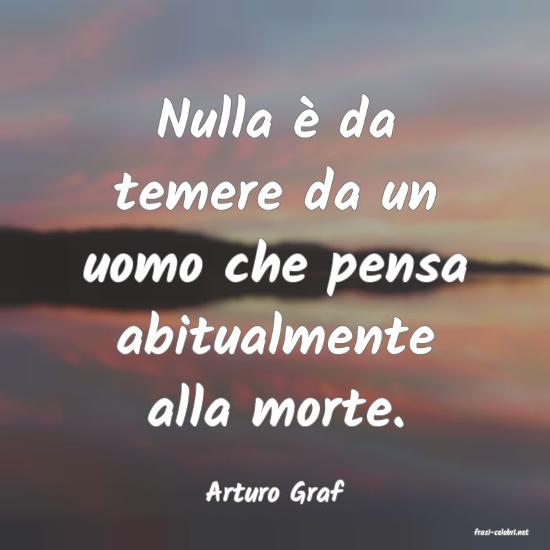 frasi di Arturo Graf