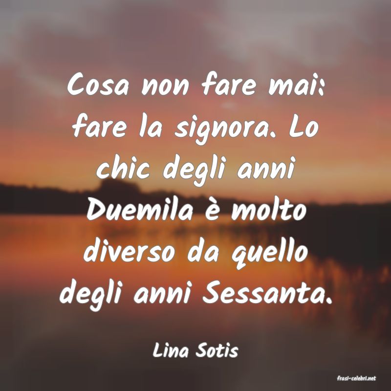 frasi di Lina Sotis