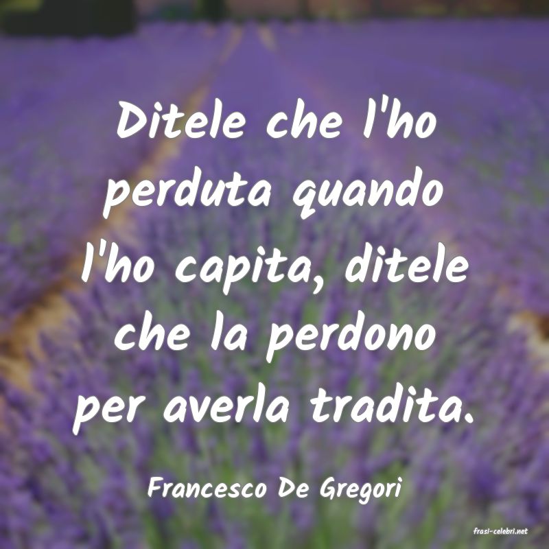 frasi di Francesco De Gregori