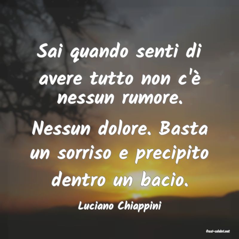 frasi di  Luciano Chiappini

