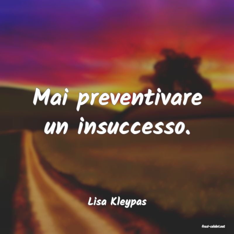 frasi di  Lisa Kleypas
