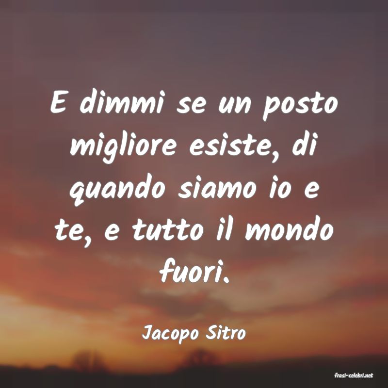 frasi di  Jacopo Sitro
