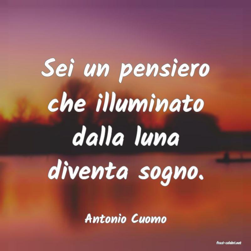 frasi di  Antonio Cuomo
