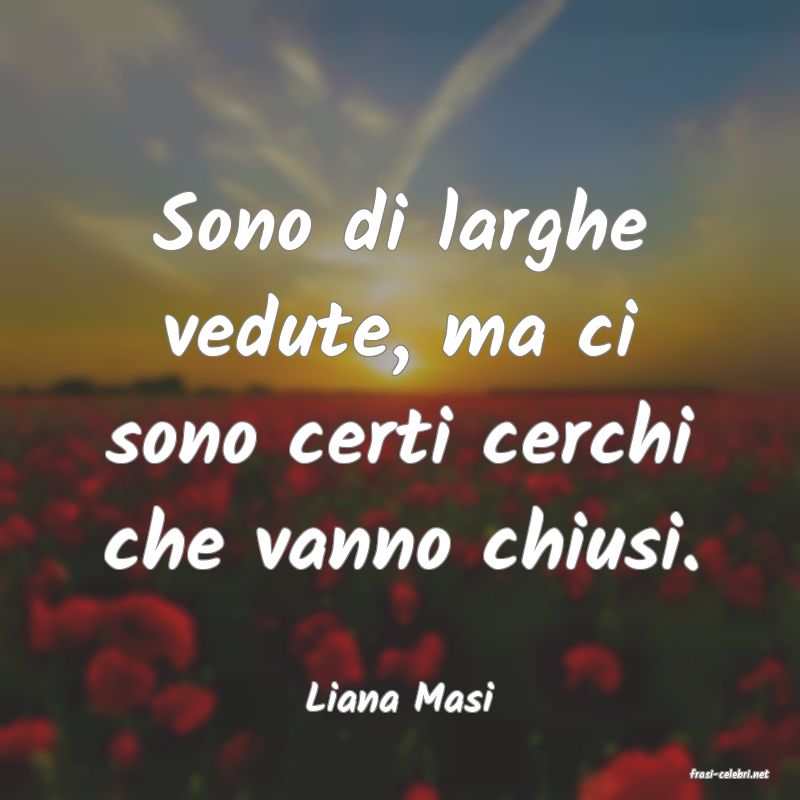 frasi di  Liana Masi

