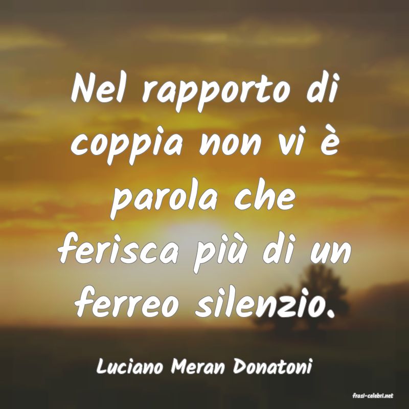 frasi di Luciano Meran Donatoni