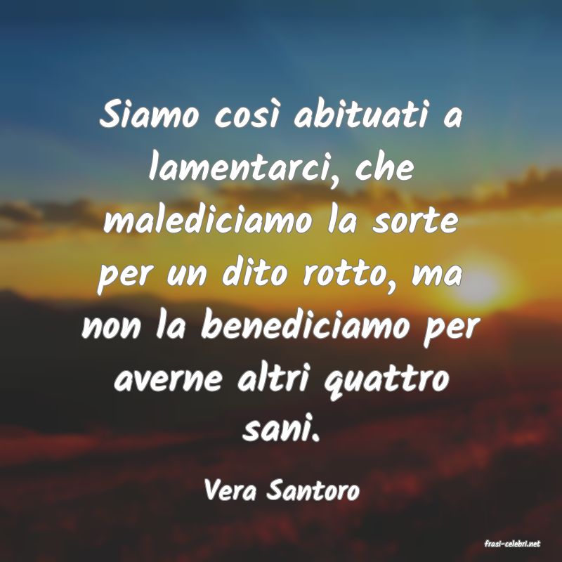 frasi di  Vera Santoro
